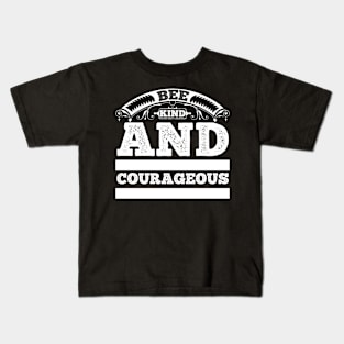 Be Kind And Courageous T Shirt For Women Men Kids T-Shirt